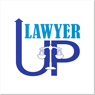 Lawyer Up Posters and Art